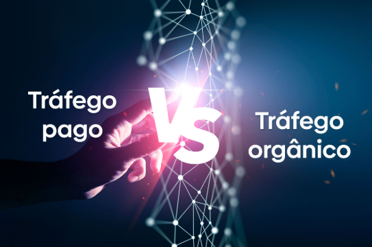 Tráfego orgânico ou tráfego pago: entendendo onde investir seu tempo e dinheiro